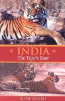 India: The Tiger's Roar 0954848020 Book Cover