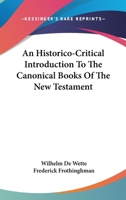 An Historico-Critical Introduction To The Canonical Books Of The New Testament 9353957915 Book Cover