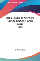 Rapid Transit In New York City And In Other Great Cities 1164909363 Book Cover