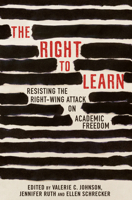 The Right To Learn: Resisting the Right-Wing Attack on Academic Freedom 0807045152 Book Cover