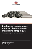 Implants zygomatiques dans la rééducation du maxillaire atrophique (French Edition) 6207989945 Book Cover