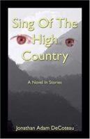 Sing of the High Country: A Novel in Stories 1413724485 Book Cover