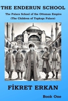 THE ENDERUN SCHOOL The Palace School of the Ottoman Empire (The Children of Topkapi Palace) B0FS72MJTP Book Cover