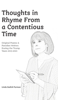 Thoughts in Rhyme From a Contentious Time: Original Poems & Parodies Written During the Trump Years 2015-2021 1737854902 Book Cover
