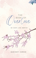 The book of over-love: Do over-love worth? B0FF6TY3KQ Book Cover