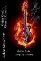 Guitar Gods: Kings of Country 1492900656 Book Cover