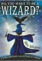 So, You Want to Be a Wizard? 0956523919 Book Cover