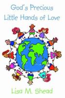 God's Precious Little Hands of Love 1425937276 Book Cover
