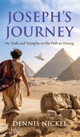 Joseph's Journey: His Trials and Triumphs on the Path to Victory 196126529X Book Cover