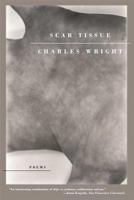 Scar Tissue: Poems 0374530831 Book Cover