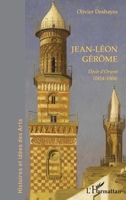 Jean-Léon Gérôme: Désir d'Orient (1824-1904) (Histoires Et Idées Des Arts) (French Edition) 2343152837 Book Cover