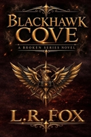 Blackhawk Cove: A Broken Series Novel B0HKGQKJL8 Book Cover