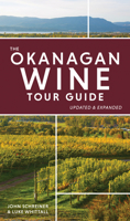 John Schreiner's Okanagan Wine Tour Guide 1771513241 Book Cover