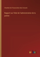 Rapport sur l'état de l'administration de la justice (French Edition) 3563209952 Book Cover