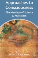 Approaches to Consciousness: The Marriage of Science and Mysticism 0333912756 Book Cover
