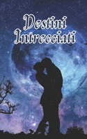 Destini Intrecciati B0CGL2L1TV Book Cover