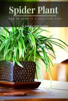 Spider Plant: How tо Grow It & Easy Care Tips B09FS2YN5N Book Cover
