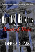 Haunted Mansions in the Heart of Dixie 1466436158 Book Cover