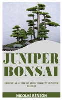 Juniper Bonsai: Essential Guide on How to Grow Juniper Bonsai null Book Cover