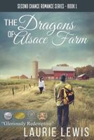 The Dragons of Alsace Farm 1534909141 Book Cover
