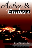 Ashes & Embers 0595140785 Book Cover