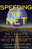 Speeding the Net: The Inside Story of Netscape and How It Challenged Microsoft 0871137097 Book Cover