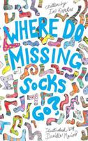 Where Do Missing Socks Go? 0999886509 Book Cover