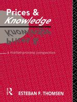 Prices and Knowledge: A Market-Process Perspective 0415755824 Book Cover