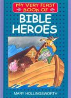 My Very First Book of Bible Heroes 1562926810 Book Cover