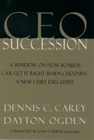 CEO Succession: A Window on How Boards Can Get It Right When Choosing a New Chief Executive 0195127137 Book Cover