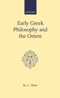 Early Greek Philosophy and the Orient (Oxford Scholarly Classics) 0198142897 Book Cover