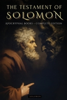 The Testament of Solomon: The First Treatise on Demonology and Angelology. the Hidden Story of Solomon and the Prophecies of the Demons - Apocryphal Books B0GLJHZDXJ Book Cover