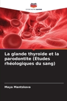 La glande thyroïde et la parodontite (Études rhéologiques du sang) (French Edition) 6202423137 Book Cover