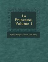 The Princess, or the Beguine, Vol. 1 of 3 (Classic Reprint) 1249968380 Book Cover