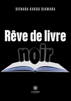 Rêve de livre noir (French Edition) B0CWQ8X8TM Book Cover