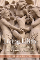 Living Lilith: Four Dimensions of the Cosmic Feminine 190240534X Book Cover