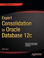 Expert Consolidation in Oracle Database 12c 1430244283 Book Cover