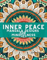 Inner Peace: Mandala Designs for Mindfulness B0F79Z61L4 Book Cover