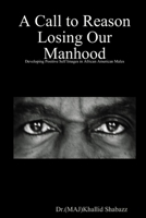 A call to reason losing our manhood 0557575818 Book Cover