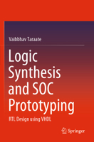 Logic Synthesis and Soc Prototyping: Rtl Design Using VHDL 9811513163 Book Cover