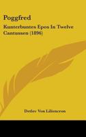 Poggfred: Kunterbuntes Epos In Twelve Cantussen (1896) 143708592X Book Cover