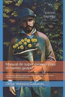 Manual de supervivencia para el menos guapo.: Una guía para mejorar nuestra autoestima y seguridad, así como para encontrar pareja o superar a tu ex. (Spanish Edition) B0DYH7RXBZ Book Cover