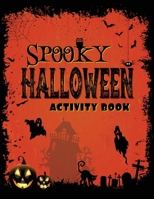 Spooky Halloween Activity Book: Halloween Mazes, Word Searches, Sudoku - Great Halloween gift for kids and adults who like problem-solving activities. B0B923DJCF Book Cover