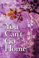 You Can't Go Home 1461039940 Book Cover