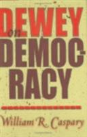 Dewey on Democracy 0801437059 Book Cover