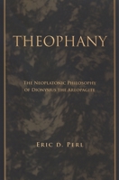 Theophany: The Neoplatonic Philosophy of Dionysius the Areopagite 079147111X Book Cover