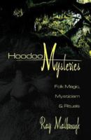 Hoodoo Mysteries: Folk Magic, Mysticism & Rituals 0738703508 Book Cover