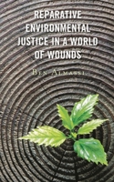 Reparative Environmental Justice in a World of Wounds 1498592082 Book Cover