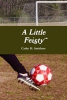 A Little Feisty 035964466X Book Cover