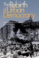 The Rebirth of Urban Democracy 0815709285 Book Cover